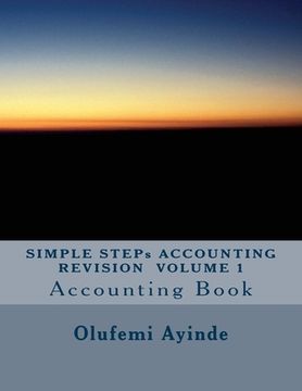 portada SIMPLE STEPs ACCOUNTING REVISION VOLUME 1: Accounting Book (in English)