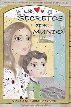 portada Los Secretos de mi Mundo: “Para Mamis Desafiadas que Convierten Desafíos en Bendiciones” (in Spanish)