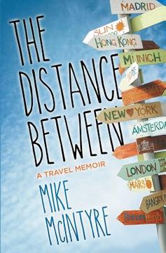 portada The Distance Between: A Travel Memoir (in English)