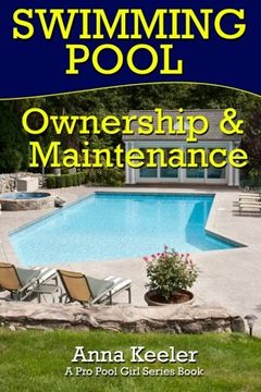 portada Swimming Pool Ownership and Care: A Compilation of Pro Pool Girl Series Books (Swimming Pool Care) (Volume 6)
