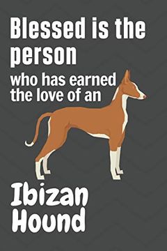 Libro Blessed is the Person who has Earned the Love of an Ibizan Hound ...