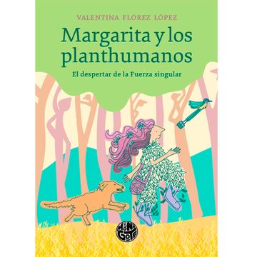portada MARGARITA Y LOS PLANTHUMANOS, EL DESPERTAR DE LA FUERZA SINGULAR