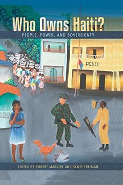 portada Who Owns Haiti?: People, Power, and Sovereignty