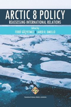 portada Arctic 8 Policy: Reassessing International Relations (en Inglés)