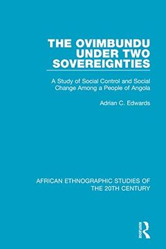portada The Ovimbundu Under two Sovereignties: A Study of Social Control and Social Change Among a People of Angola (African Ethnographic Studies of the 20Th Century) (en Inglés)
