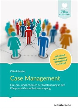 portada Case Management ein Lern- und Lehrbuch zur Fallsteuerung in der Pflege und Gesundheitsversorgung. Individuell und Sektoren-Übergreifend Versorgen (in German)