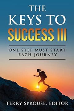 portada The Keys to Success Iii: One Step Must Start Each Journey (in English)