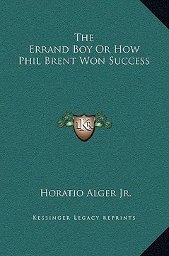 portada the errand boy or how phil brent won success (en Inglés)
