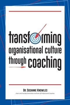 portada Transforming Organisational Culture Through Coaching (en Inglés)