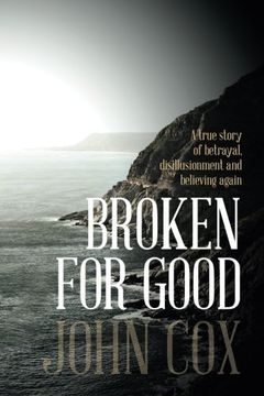 portada Broken for Good: A true story of betrayal, disillusionment and believing again