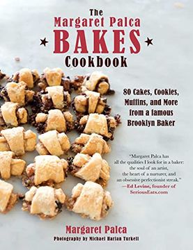 portada The Margaret Palca Bakes Cookbook: 80 Cakes, Cookies, Muffins, and More from a Famous Brooklyn Baker (in English)