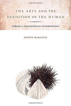 portada The Arts and the Definition of the Human: Toward a Philosophical Anthropology 