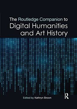 portada The Routledge Companion to Digital Humanities and art History (Routledge art History and Visual Studies Companions) (en Inglés)