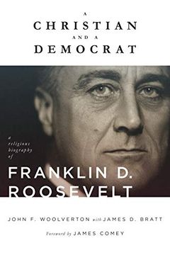 portada A Christian and a Democrat: A Religious Biography of Franklin d. Roosevelt (Library of Religious Biography (Lrb)) (en Inglés)