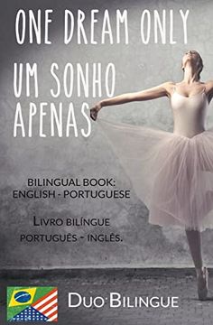 portada One Dream Only / Um Sonho Apenas (Livro bilíngue: Inglês - Português) (en Portugués)