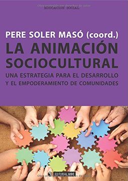 portada La Animación Sociocultural: Una Estrategia Para el Desarrollo y el Empoderamiento de Comunidades (Manuales) (in Spanish)