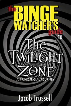 portada The Binge Watcher's Guide to The Twilight Zone (en Inglés)