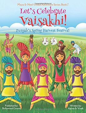 portada Let's Celebrate Vaisakhi! (Punjab's Spring Harvest Festival, Maya & Neel's India Adventure Series, Book 7) (Multicultural, Non-Religious, Indian ... Book Gift, Dhol, Global Children): Volume 7