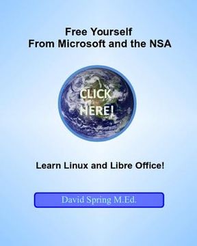 portada Free Yourself from Microsoft and the NSA... Learn Linux and LibreOffice (en Inglés)