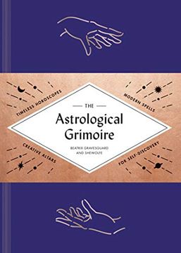 portada The Astrological Grimoire: Timeless Horoscopes, Modern Rituals, and Creative Altars for Self-Discovery (en Inglés)