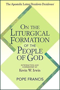 portada On the Liturgical Formation of the People of God: The Apostolic Letter Desiderio Desideravi 
