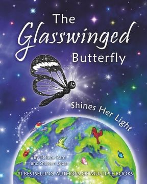 portada The Glasswinged Butterfly Shines Her Light: An empowering story of courage, determination, and making a positive difference in the world. (en Inglés)