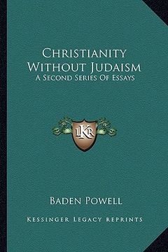 portada christianity without judaism: a second series of essays (in English)