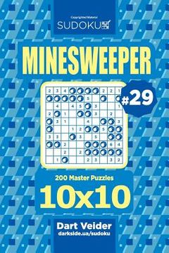 portada Sudoku Minesweeper - 200 Master Puzzles 10x10 (Volume 29) (en Inglés)