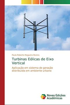 portada Turbinas Eólicas de Eixo Vertical: Aplicação em Sistema de Geração Distribuida em Ambiente Urbano