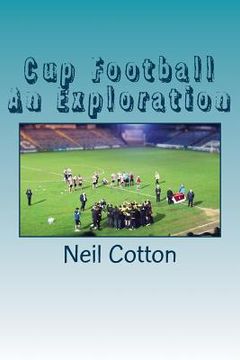 portada Cup Football An Exploration (en Inglés)