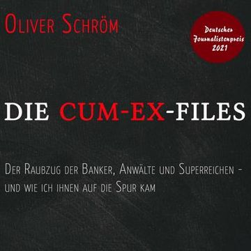 portada Die Cum-Ex-Files: Der Raubzug der Banker, Anwälte und Superreichen - und wie ich Ihnen auf die Spur kam (en Alemán)