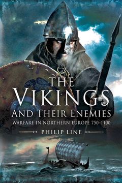 portada The Vikings and Their Enemies: Warfare in Northern Europe, 750-1100 (en Inglés)