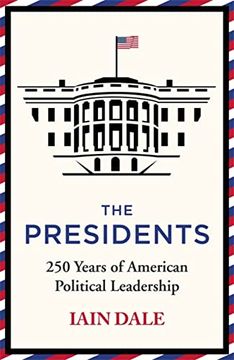 portada The Presidents: 250 Years of American Political Leadership (en Inglés)