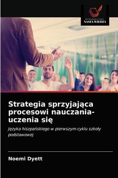 portada Strategia sprzyjająca procesowi nauczania-uczenia się (en Polaco)