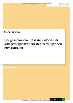 portada Der Geschlossene Immobilienfonds ALS Anlagemoglichkeit Fur Den Vermogenden Privatkunden (German Edition)