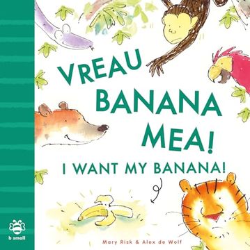 portada I Want my Banana! Romanian-English (in English)