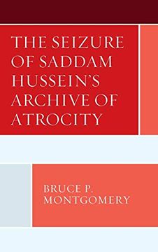 portada The Seizure of Saddam Hussein's Archive of Atrocity (en Inglés)