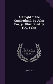portada A Knight of the Cumberland, by John Fox, jr.; Illustrated by F. C. Yohn (en Inglés)