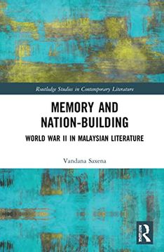 portada Memory and Nation-Building: World war ii in Malaysian Literature (Routledge Studies in Contemporary Literature) (en Inglés)