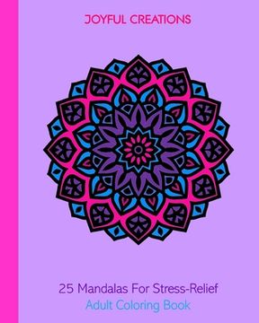 portada 25 Mandalas For Stress-Relief: Adult Coloring Book (en Inglés)