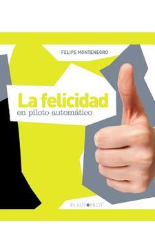 portada La Felicidad En Piloto Automático: Version Impresa (in Spanish)