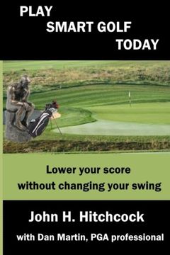 portada Play Smart Golf Today: Lower your score without changing your swing: Volume 2 (Better Golf Using Your Mind)