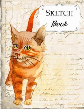 portada Sketch Book: Cat Sketchbook Scetchpad for Drawing or Doodling Notebook Pad for Creative Artists #4 Red Tabby (en Inglés)