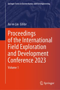 portada Proceedings of the International Field Exploration and Development Conference 2023: Volume 1 (en Inglés)