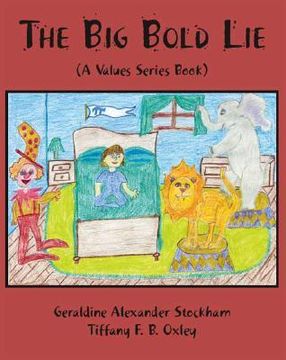 portada The Big Bold Lie: A Values Series Book (en Inglés)