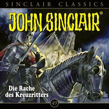 portada John Sinclair Classics - Folge 49. Die Rache des Kreuzritters: Die Rache des Kreuzritters Hörspiel. (in German)