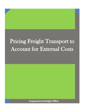 portada Pricing Freight Transport to Account for External Costs (in English)