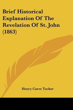 portada brief historical explanation of the revelation of st. john (1863) (in English)