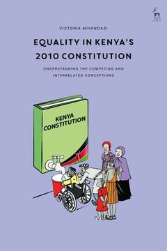 portada Equality in Kenya’S 2010 Constitution: Understanding the Competing and Interrelated Conceptions (en Inglés)