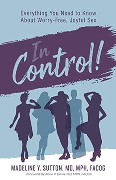 portada In Control! Everything you Need to Know About Worry-Free, Joyful sex (in English)
